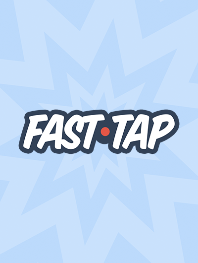 Fast Tap
